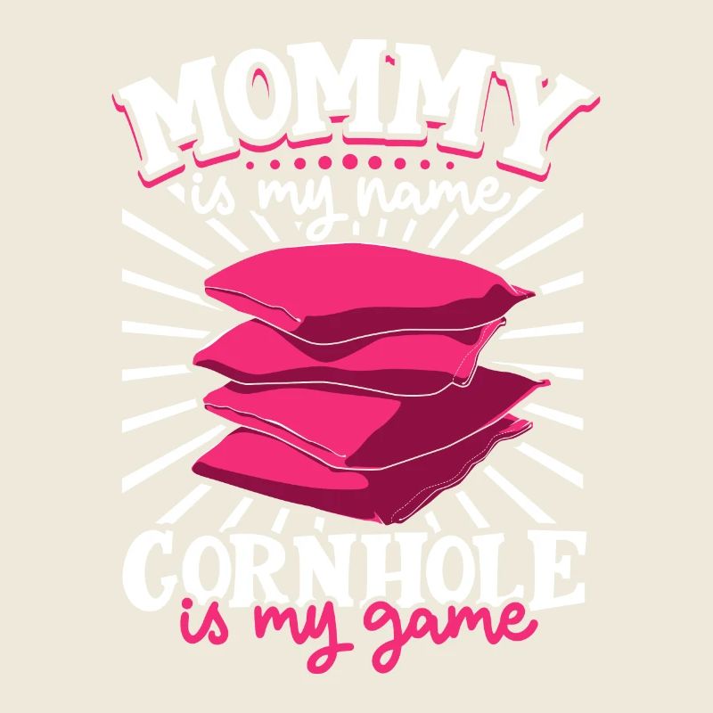 Je m’appelle maman et mon jeu est cornhole