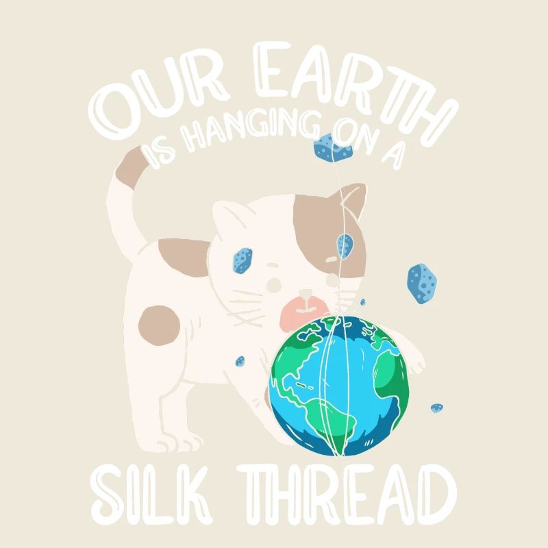 Our earth hangs on a silken thread cat