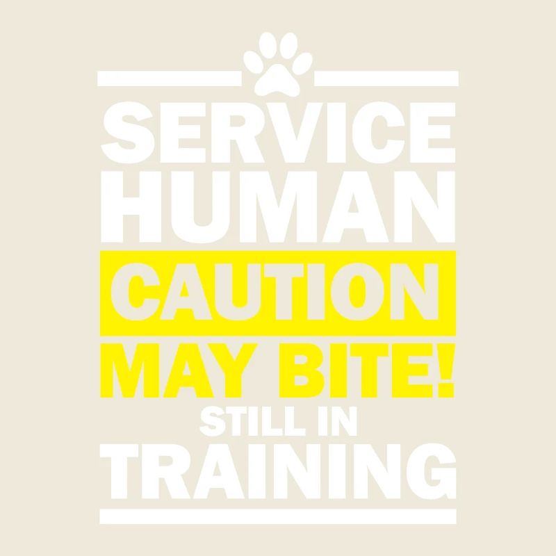 service human caution may bite still in training
