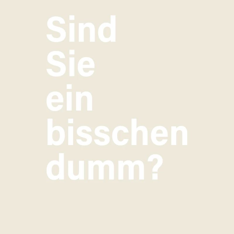 Sind Sie Ein Bisschen Dumm Misanthrop Smalltalk