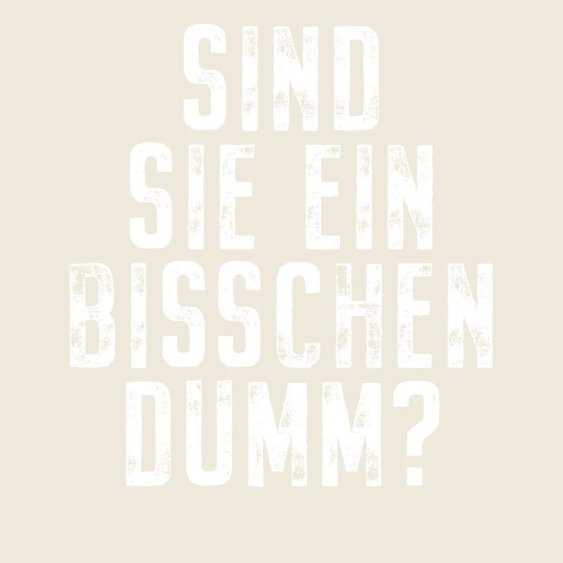 Sind Sie Ein Bisschen Dumm Misanthrop Smalltalk