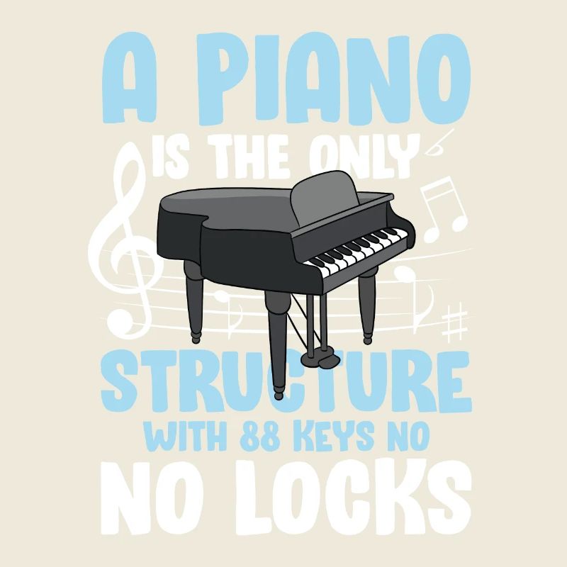 A Piano Is The Structure With 88 Keys No No Locks