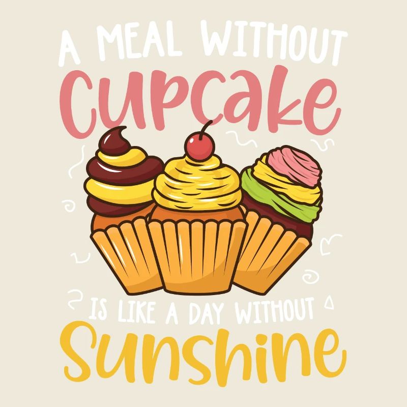 A Meal Without Cupcake Is Like A Day Without