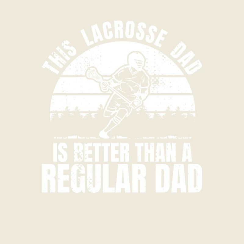 Funny Lacrosse Dad