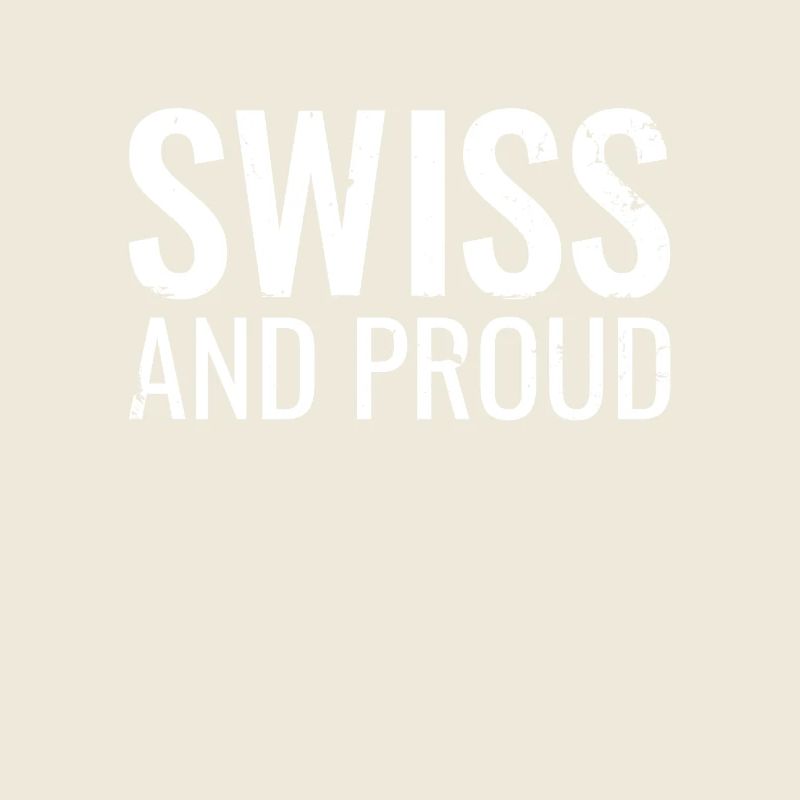 Swiss And Proud Schweiz Schweizerisch Schweizer
