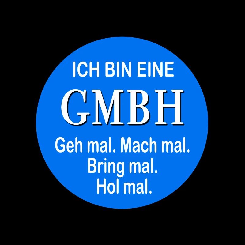 Ich bin eine GMBH Lustige Sprüche Geschenk