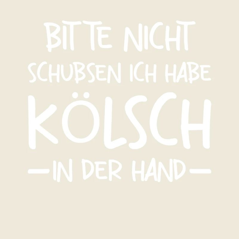 Nicht Schubsen Kölsch Kölle Kölner Karneval Köln