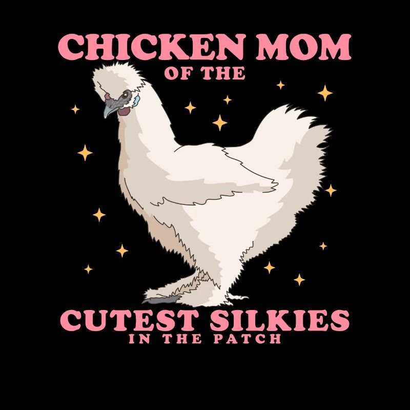 Silk Chicken Mom Silkie Silk Chickens Chicken Gift