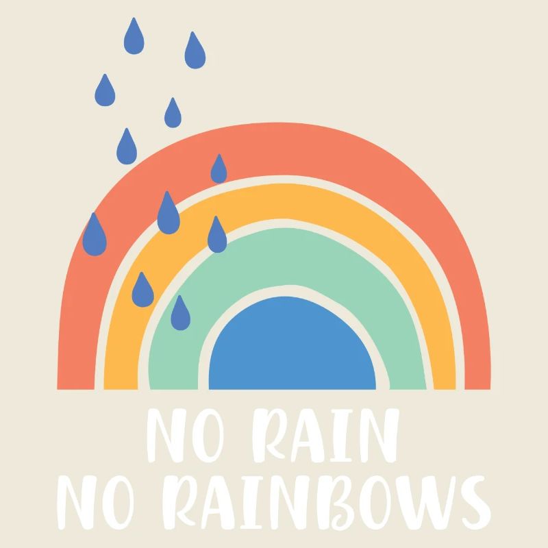 No Rain No Rainbows