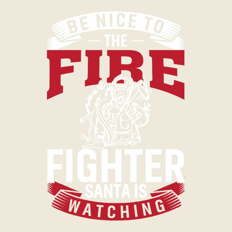 Be nice to the firefighter