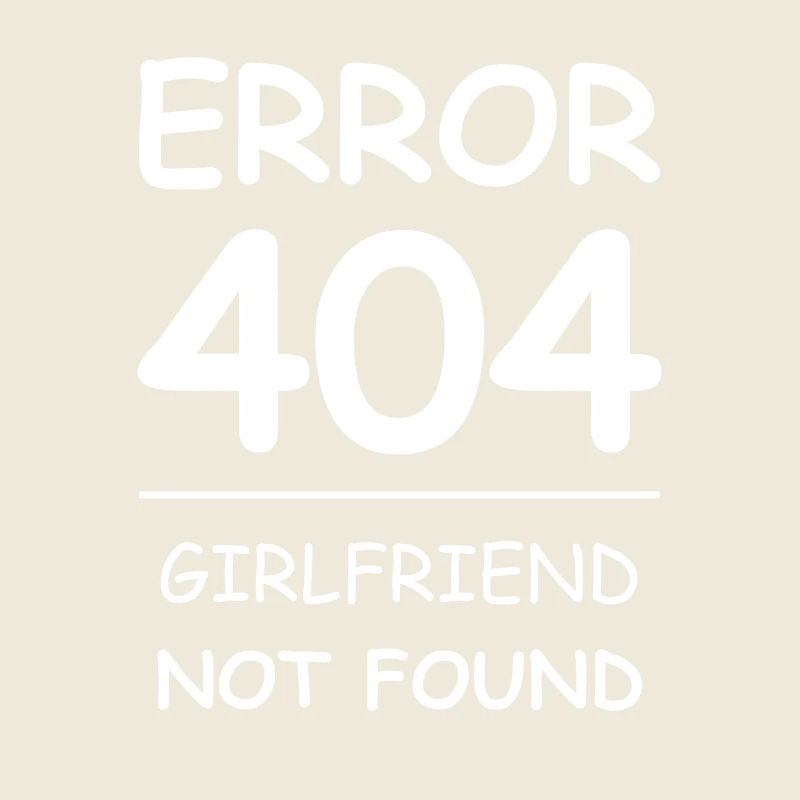 Girlfriend not found Error 404
