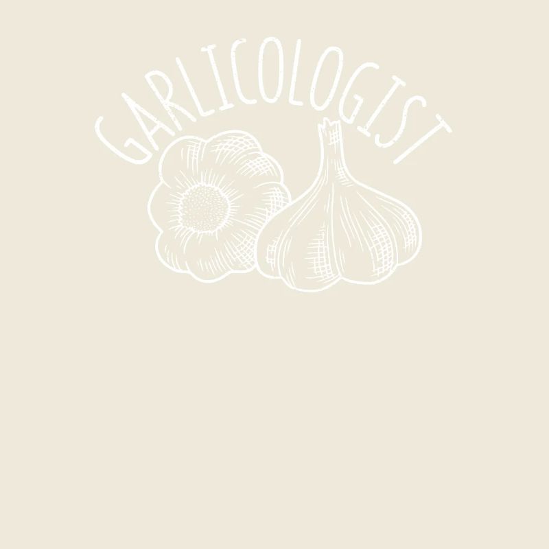 Garlicologist Funny Chef Garlic Bulb Cook Delicious