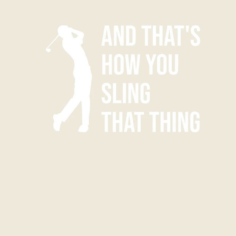 Lustiger Golf Spruch - How you sling that thing