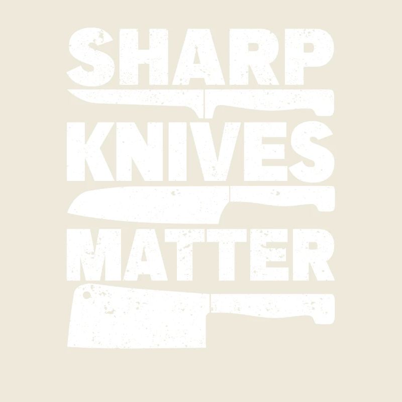 Sharp Knives Matter Chef Funny Culinaire