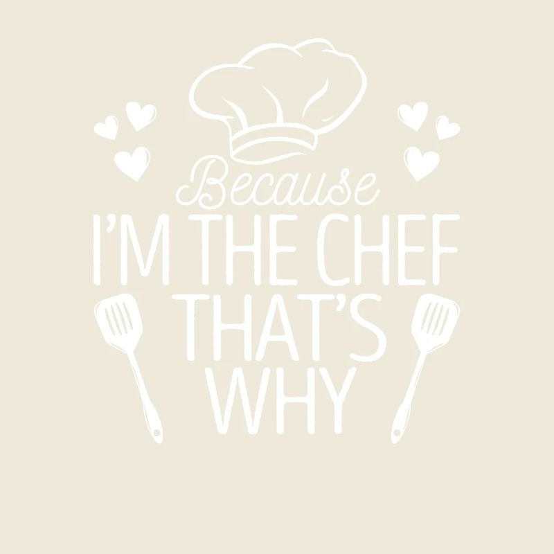 Weil ich der Chefkoch bin Deshalb Küche