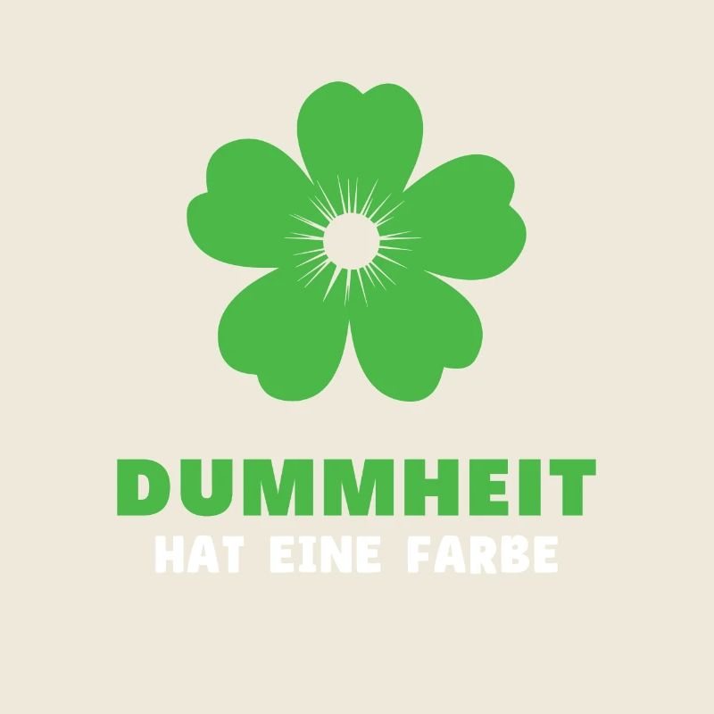 Dummheit hat eine Farbe - Lustiger Spruch