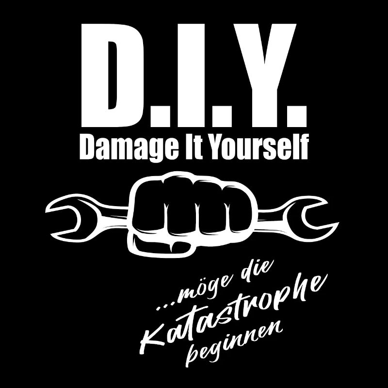 D.I.Y. - Damage it yourself