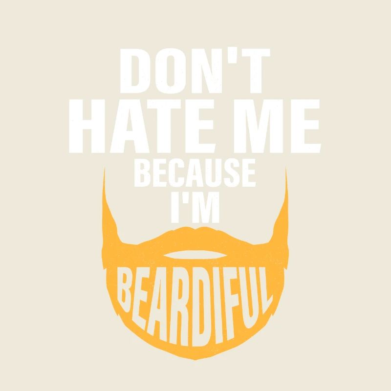 Ne me haïssez pas parce que je suis beardiful poils du visage