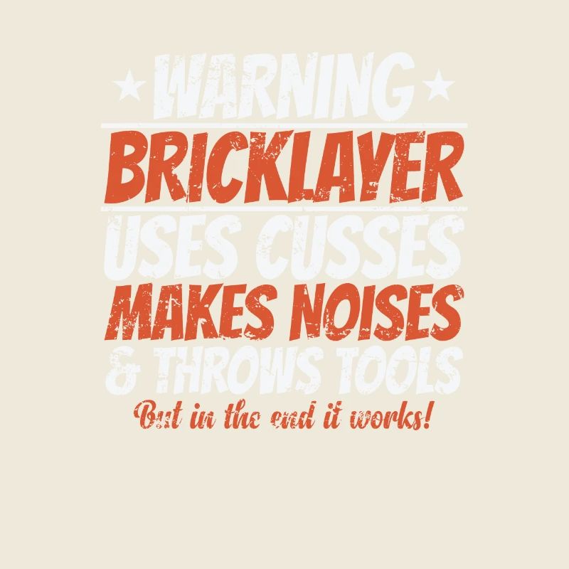 Warning Bricklayer uses Cusses makes Noise