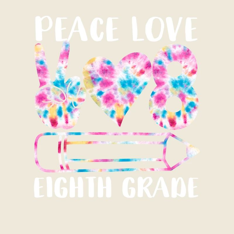 Peace Love Eighth Grade Funny Tie Dye Student