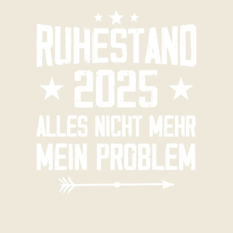 Ruhestand 2025 Nicht mein Problem Rente