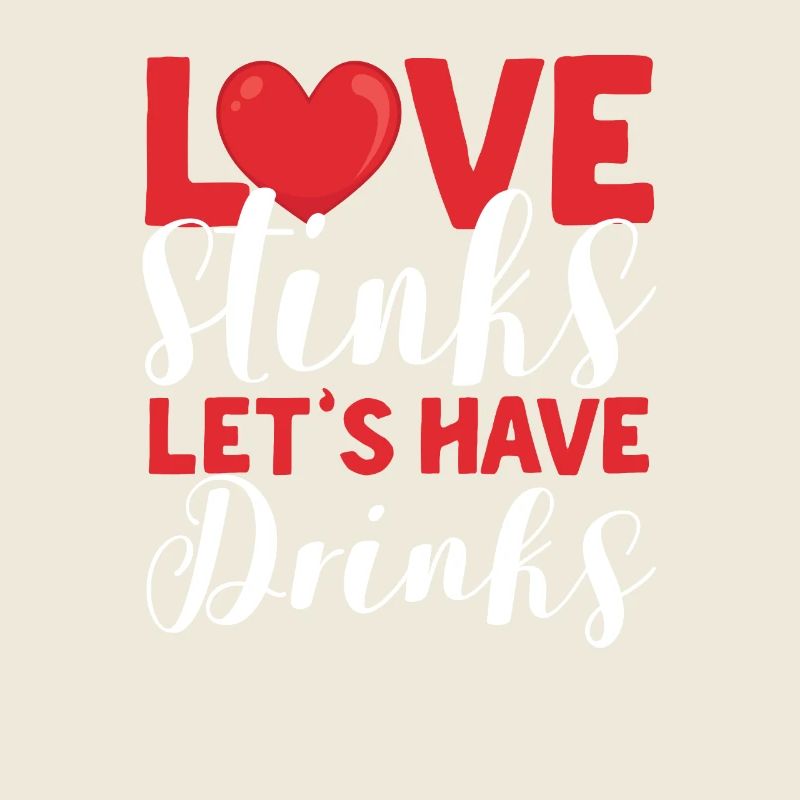 Love stinks Let's have a drink Funny