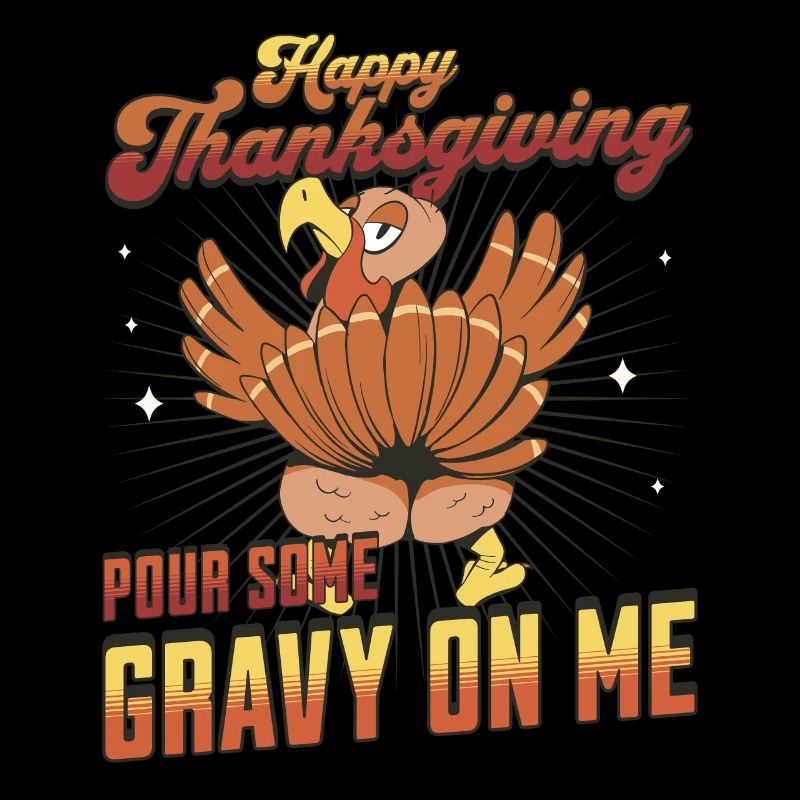 Joyeux Thanksgiving - Versez de la sauce sur moi Dinde