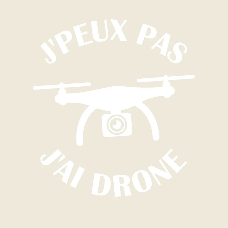 J peux pas j ai Drone