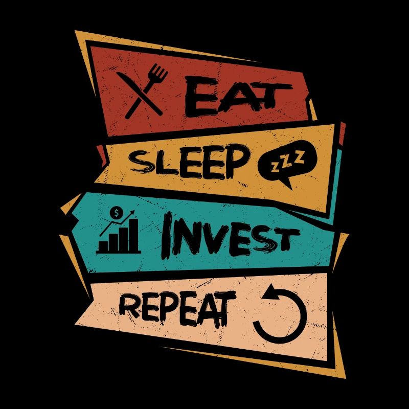 Manger Dormir Investir Répéter Bourse Trading Trader