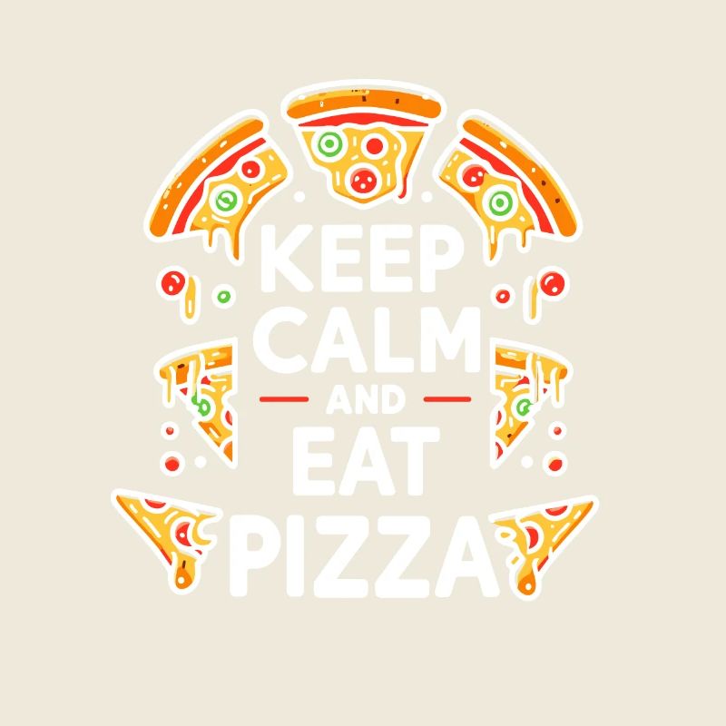 Keep Calm and Eat Pizza