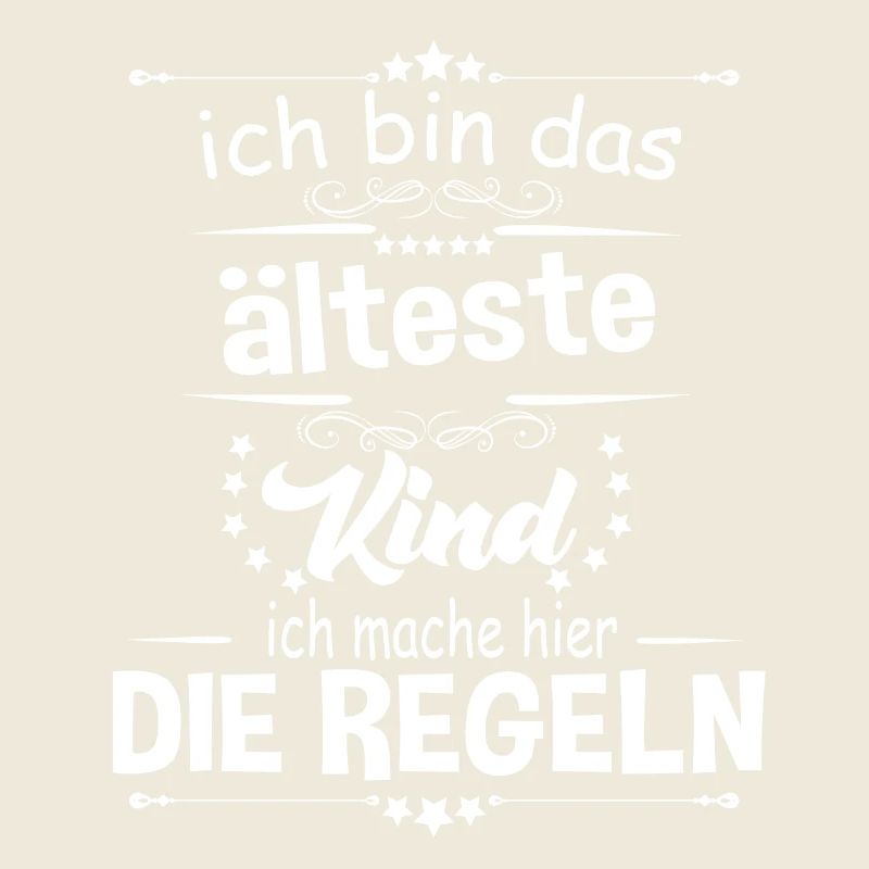 Ich bin das älteste Kind ich mache hier die Regeln