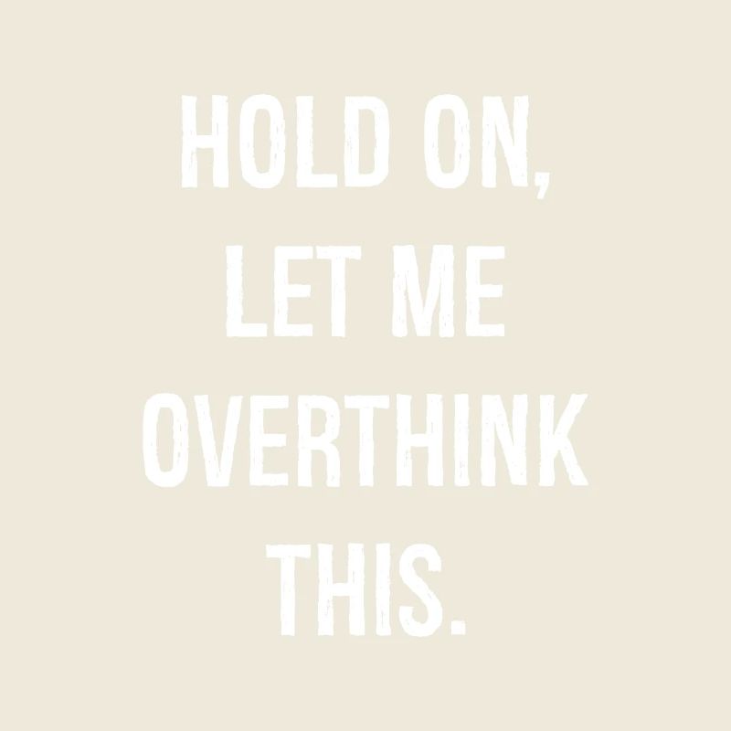 Attends, laisse-moi trop réfléchir à ça