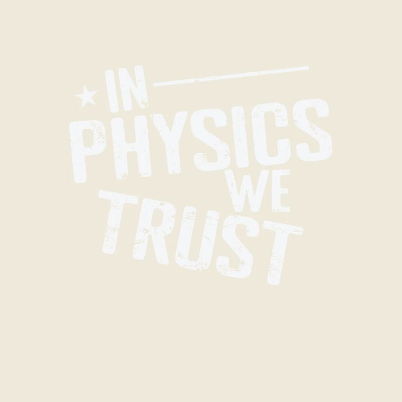 In Physics we Trust Natural Science