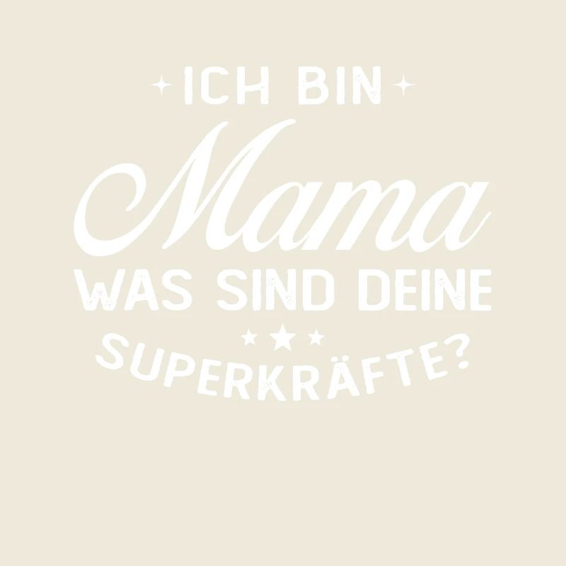 Ich Bin Mama Was SInd Deine Superkräfte?