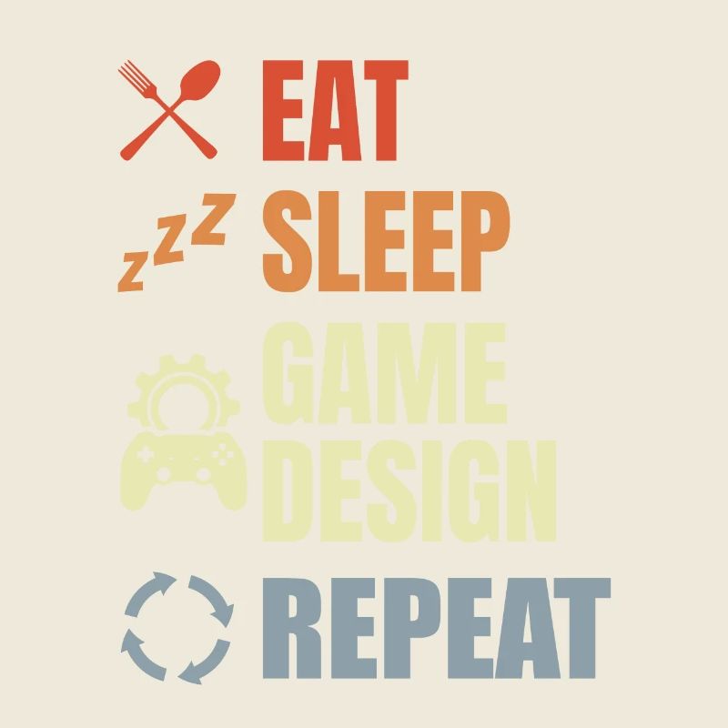 Eat Sleep Game Design Répéter