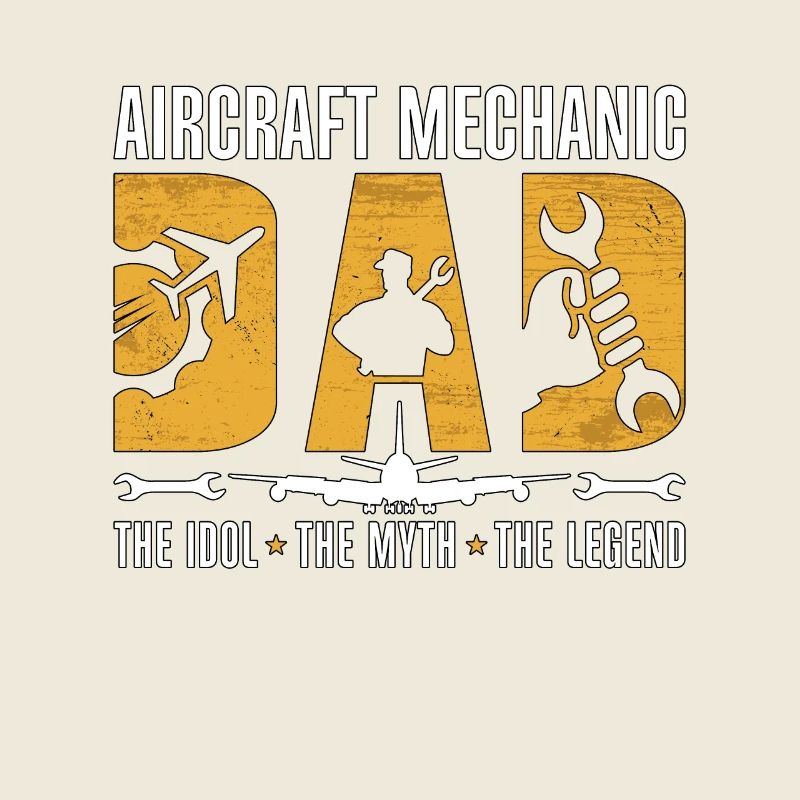 Aircraft Mechanic Dad The Idol Aviation Engineer