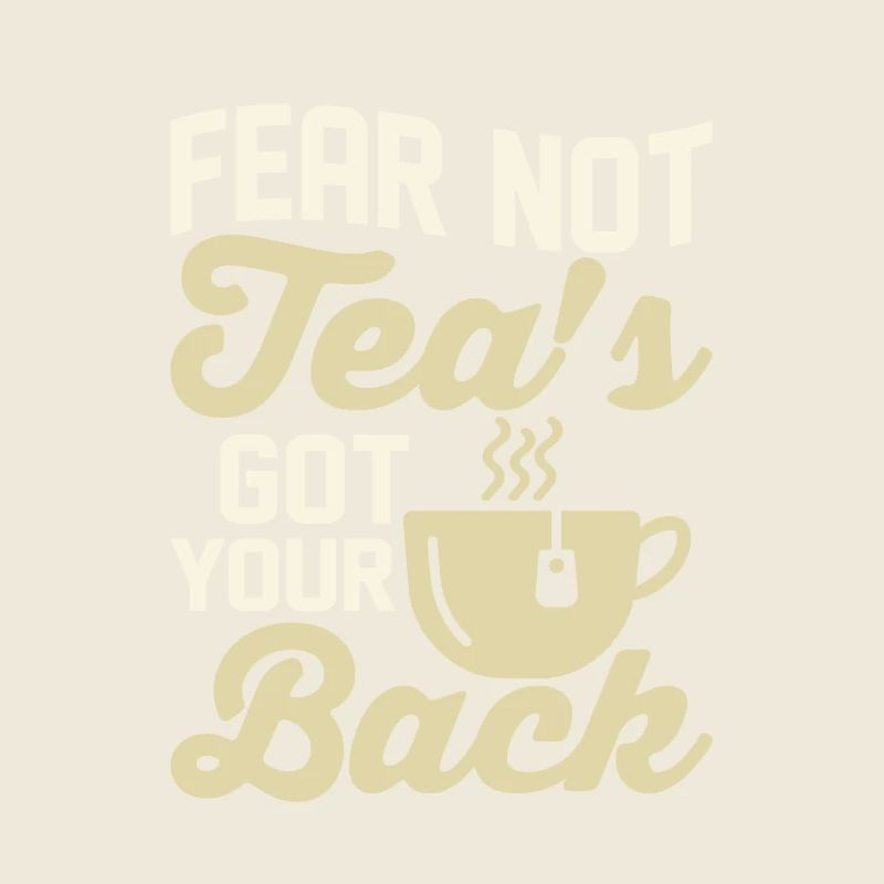 Fear not, tea's got your back Tea Bag Mug Tea Drin
