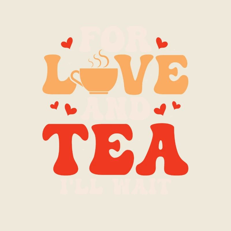 For love and tea, I'll wait Tea Drinker Mug Tea B