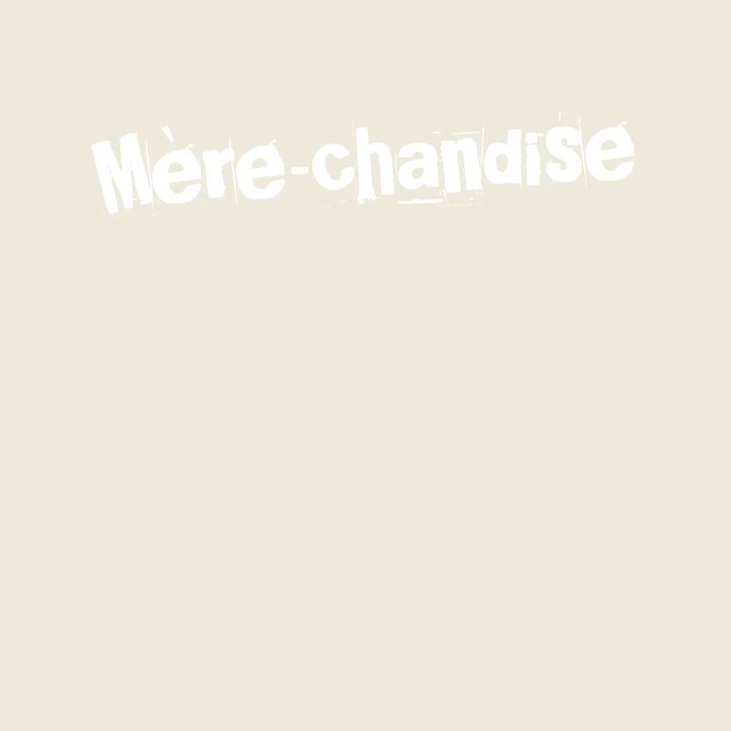 Mère-chandise (Cherished Mother)