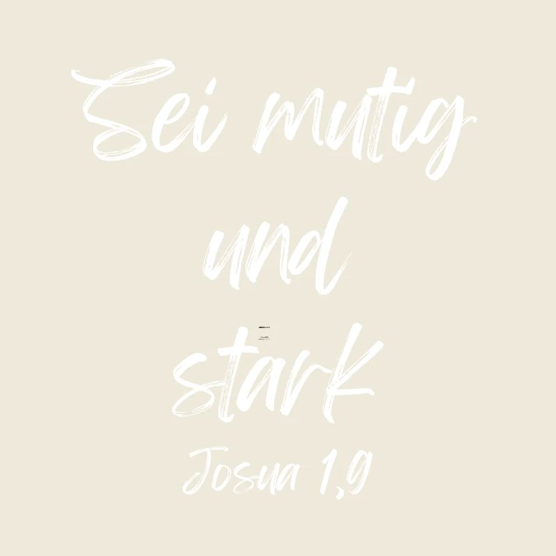 Sei mutig und stark Josua 1,9