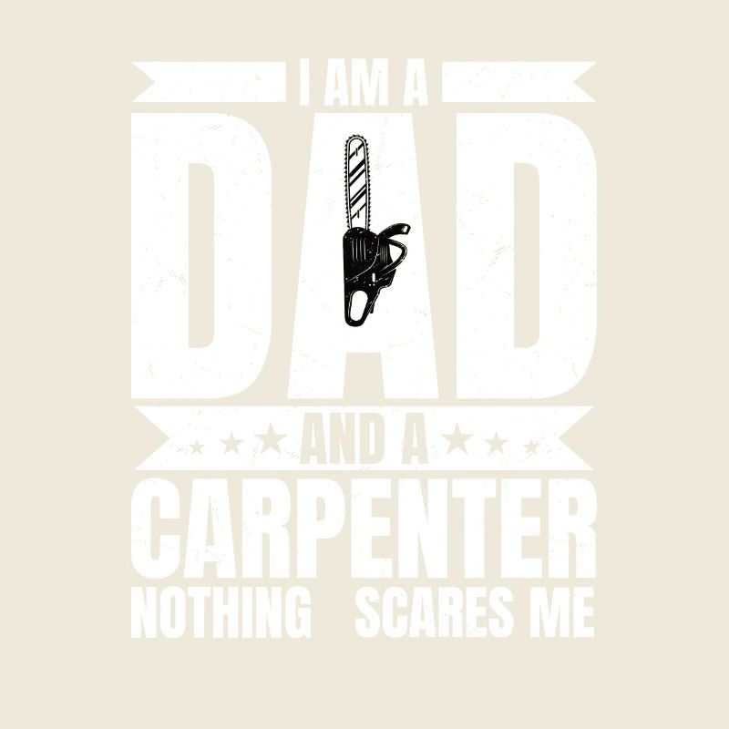Fearless Carpenter Dad - Master of Tools & Heart