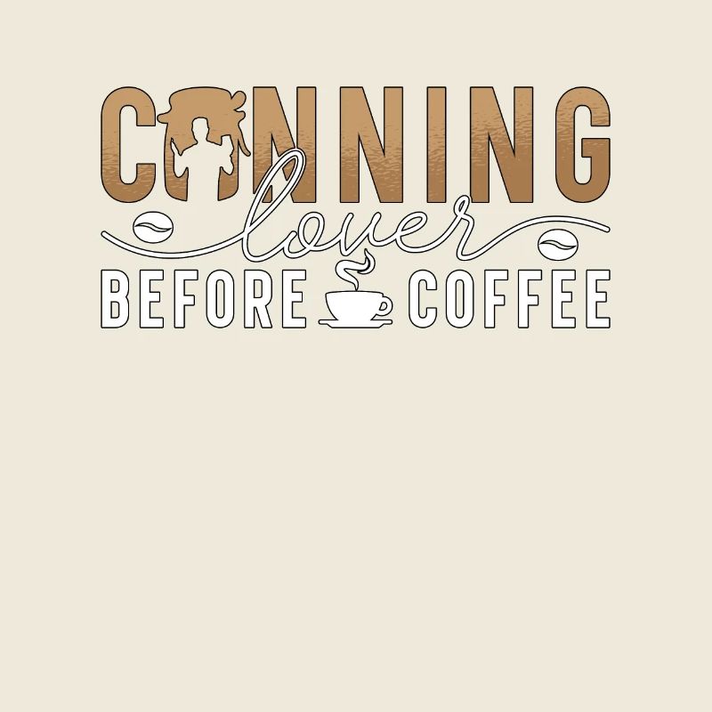 Canning Lover Before Coffee Pickling Coffee Lover