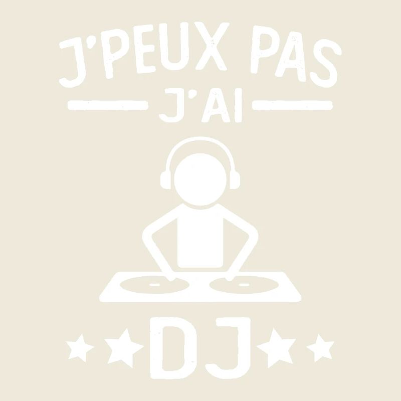 je peux pas j ai Dj