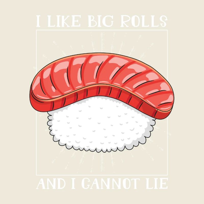 I Like Big Rolls And I Cannot Lie 2I Like Big Roll