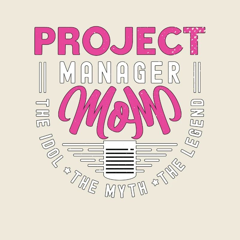 Chef de projet Maman L’idole Le mythe Chef d’équipe