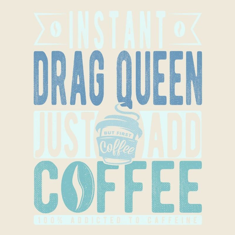 Instant-Dragqueen Einfach Kaffee hinzufügen