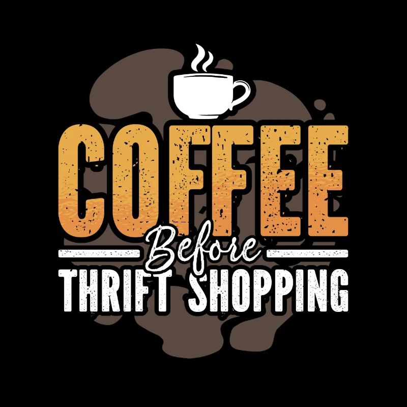 Thrift Shopping Coffee Flea Market Coffee Lover