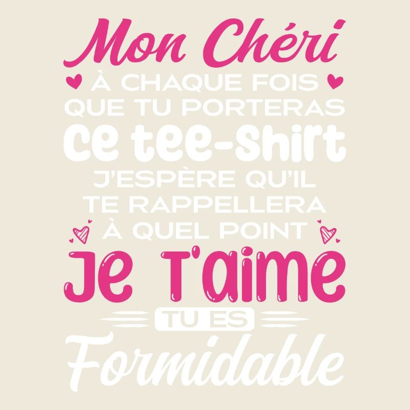 Mon Chéri Je T'aime Tu Es Formidable