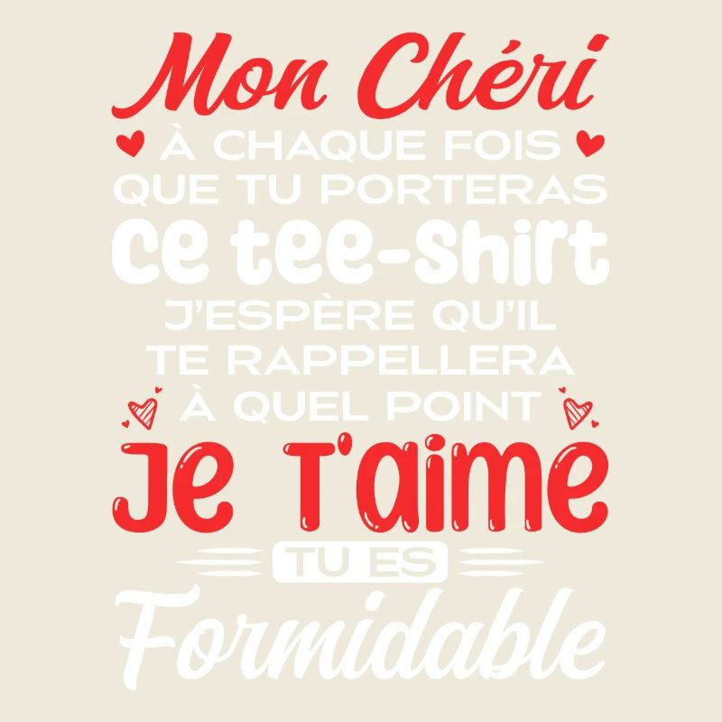Mon Chéri Je T'aime Tu Es Formidable