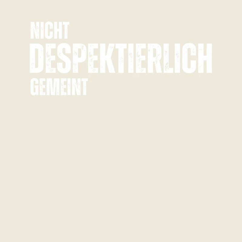 Nicht Despektierlich Gemeint